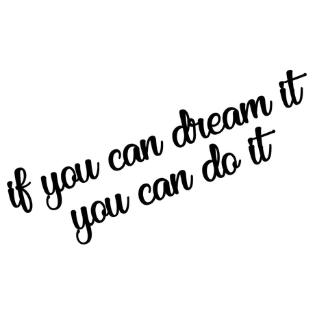 Fa fali dekoráció, If You Can Dream It You Can Do It